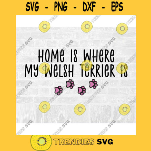 Welsh Terrier SVG Dog Quote SVG Paw Print Svg Commercial Use Svg Dog Breed Stickers Svg
