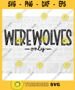 Werewolves Only SVG Halloween Doormat Commercial Use Instant Download Printable Vector Clip Art Svg Eps Dxf Png Pdf