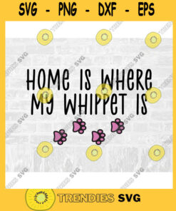 Whippet SVG Dog Quote SVG Paw Print Svg Commercial Use Svg Dog Breed Stickers Svg