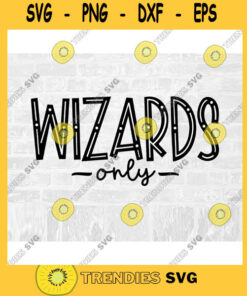 Wizards Only SVG Funny Doormat Commercial Use Instant Download Printable Vector Clip Art Svg Eps Dxf Png Pdf