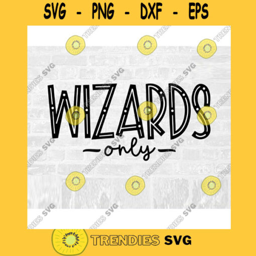 Wizards Only SVG Funny Doormat Commercial Use Instant Download Printable Vector Clip Art Svg Eps Dxf Png Pdf