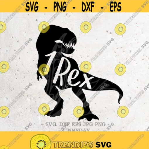 1 rex SvgOne Rex svg File DXF Silhouette Print Vinyl Cricut Cutting SVG T shirt DesignOne a SaurusBirthdaydinosaursaurus rex1st Svg Design 367