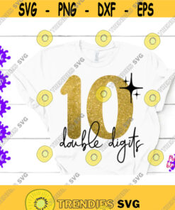 10 Double Digits 10Th Birthday Svg 10 Years Old Teen Birthday Shirt Double Digits Shirt 10Th Birthday Girl Ten Year Old Birthday Boy Party Design 14