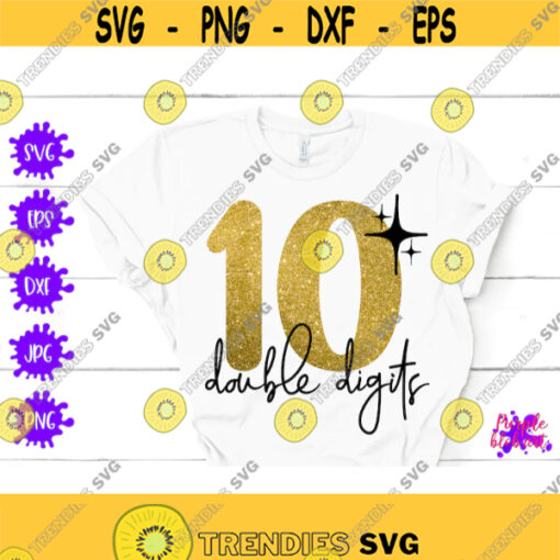 10 Double Digits 10th birthday SVG 10 years old teen birthday shirt double digits shirt 10th birthday girl ten year old birthday boy party Design 14
