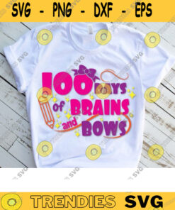 100 Days Brains And Bows Svg 100 Days Of School Svg100Th Day Of School Svg School Svg Teacher Svg Svg Cut File Svg File For Cricut 324