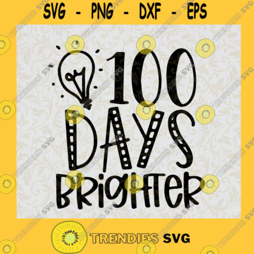 100 Days Brighter Line SVG Digital Files Cut Files For Cricut Instant Download Vector Download Print Files