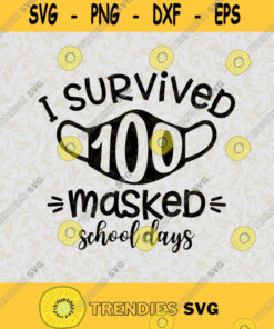 100 Days Masked School Day SVG Digital Files Cut Files For Cricut Instant Download Vector Download Print Files