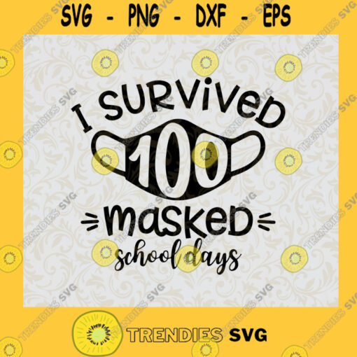 100 Days Masked School Day SVG Digital Files Cut Files For Cricut Instant Download Vector Download Print Files