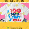 100 Days Of Cray Cray Svg 100 Day of School Shirt Svg Cute Baby Design for Boys Girls 100th School Day Cricut Silhouette Kids File Design 421 1