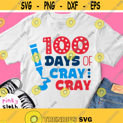 100 Days Of Cray Cray Svg 100 Day of School Shirt Svg Cute Baby Design for Boys Girls 100th School Day Cricut Silhouette Kids File Design 421