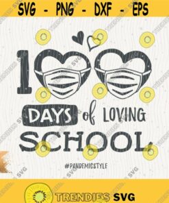 100 Days Of Loving School Svg 100 Days Of Masked School Png Quarantined Cricut Pandemic Style Svg Brains And Bows Svg Masked 100 Days Design 407