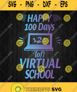 100 Days Of Virtual School Svg Png Dxf Eps Svg Cut Files Svg Clipart Silhouette Svg Cricut Svg F