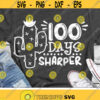100 Days Sharper Svg School Svg 100th Day of School Svg Dxf Eps Png Kids Cut Files Funny Sayings Svg Teacher Svg Silhouette Cricut Design 2260 .jpg