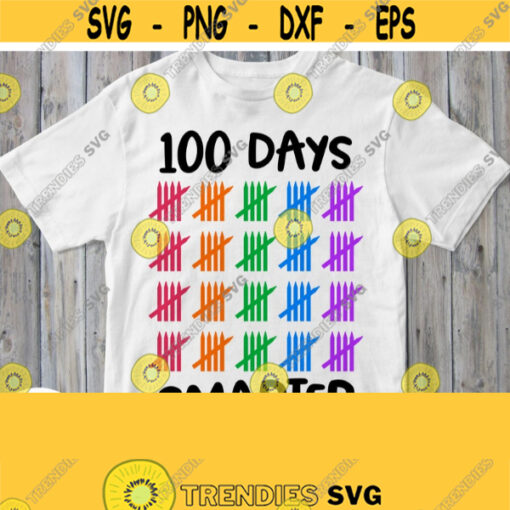 100 Days Smarter Svg 100th Day Of School Shirt Svg Colored Crayons Counting Days Tally Marks Cuttable Design Printable iron on Image Design 30