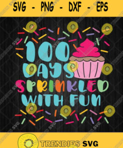 100 Days Sprinkled With Fun Svg Sprinkles Cupcake School Svg Clipart Printable Svg Cut Files Svg