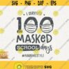 100 Days Svg I Survived 100 Masked Days Png Quarantined School Mask Cricut Pandemic Style Svg Brains And Bows Svg Masked 100 Days Design 349