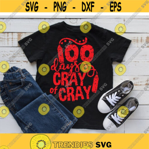 100 Days of Cray Cray svg 100 Days of School svg 100th day svg Grunge svg Teacher svg eps dxf School Shirt Teacher Shirt Cut File Design 809.jpg