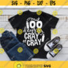 100 Days of Cray Cray svg 100 Days of School svg 100th day svg One Hundred Days svg Teacher svg eps dxf School Shirt Teacher Shirt Design 264.jpg