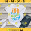 100 Days of Cray Cray svg 100 Days svg 100th Day of School svg Hundredth Day svg Teacher svg 100 Days of School svg eps School Shirt Design 901.jpg