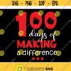 100 Days of Making a Difference svg 100 days of School svg 100th day svg Teacher Shirt svg dxf png eps Cut file Digital Download Design 188