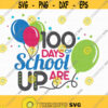100 Days of School SVG 100 Days of School are UP SVG 100 Days svg School svg Instant Download Cut machine files Teacher svg shirt svg Design 310