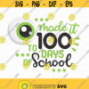 100 Days of School SVG I made it to 100 days of School SVG Eye made it 100 days of School SVG Instant Download 100 days School shirt Design 260