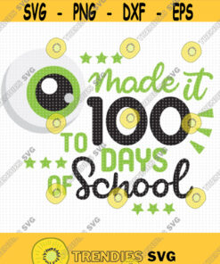 100 Days of School SVG I made it to 100 days of School SVG Eye made it 100 days of School SVG Instant Download 100 days School shirt Design 260