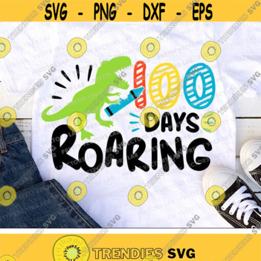 100 Days of School Svg 100 Days Roaring Svg Dxf Eps Png T Rex Dinosaur Cut Files Kids Clipart School Shirt Design Silhouette Cricut Design 1765 .jpg