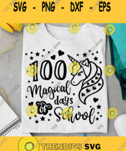 100 Days of School Svg 100 Days Svg 100th Day of School Svg School Svg 100 Magical Days Svg Teacher Svg Designs For Cricut