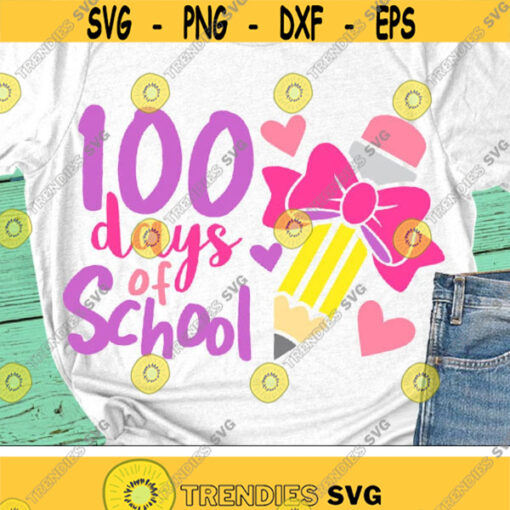 100 Days of School Svg 100th Day Svg 100 Days Shirt Design Girls Svg Dxf Eps Png School Kids Cut Files Teacher Svg Silhouette Cricut Design 435 .jpg