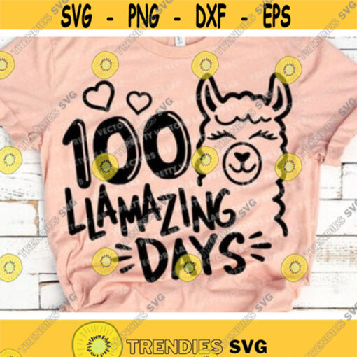 100 Llamazing Days Svg 100th Day of School Svg Dxf Eps Png Funny Llama Saying Svg Kids Cut Files Teacher Svg School Silhouette Cricut Design 174 .jpg