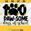 100 Paw some Days Of School 100 days of School 100 Days 100 Days Of School SVG 100th Day Of School Teacher SVG SVG Cut File Design 1160