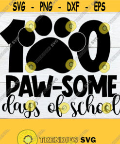100 Paw Some Days Of School 100 Days Of School 100 Days 100 Days Of School Svg 100Th Day Of School Teacher Svg Svg Cut File Design 1160 Cut Files Svg Clipart Silhouet – Instant Download