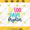 100 days brighter SVG 100 days of school svg School shirt svg 100 days svg 100 days png school sign svg Teaching svg Design 536
