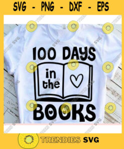 100 Days In The Books Svg, 100Th Day Of School Svg, 100 Days Svg, 100 Days Shirt Svg, Back To School Svg, Teacher Life Svg, Funny Teacher Svg