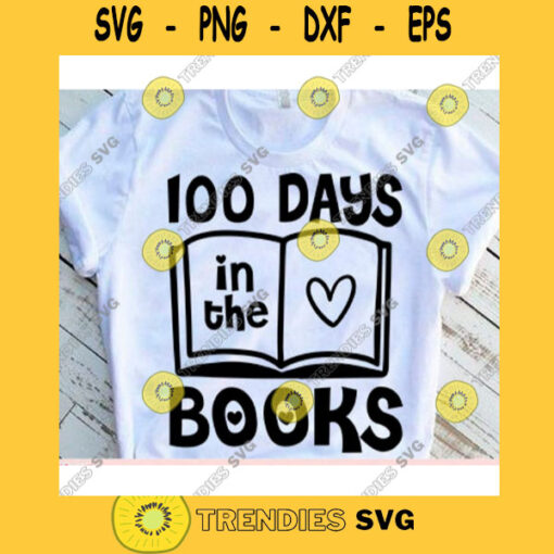 100 days in the books svg100th day of school svg100 days svg100 days shirt svgBack to School svgTeacher life svgFunny teacher svg