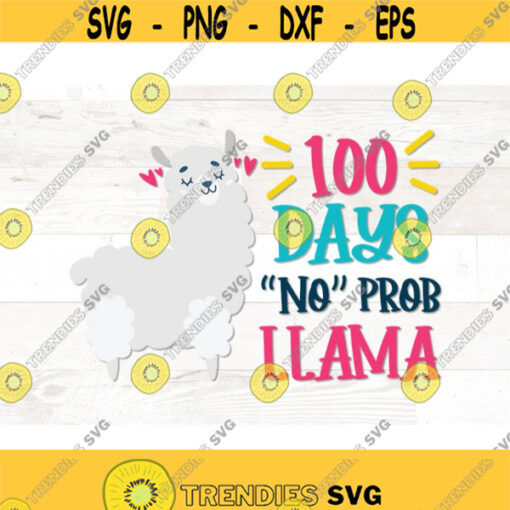 100 days no prob llama SVG 100 days of school svg no probllama svg School shirt svg 100 days svg 100 days png school sign svg Design 522