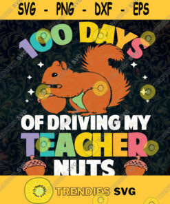 100 days of driving my teacher nuts Happy 100th day of schoolhello school back to school100th day of school svgHappy 100th day of school100th day of school svg