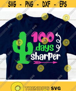 100 days of school SVG 100 days Sharper SVG School kids SVG Cactus svg Back to School svg files Teacher svg Girl School svg Design 188.jpg