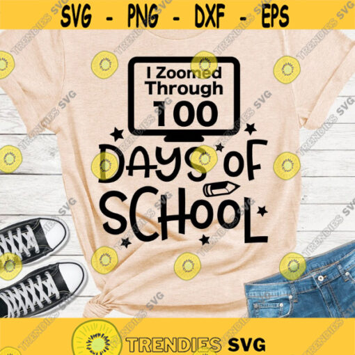 100 days of school SVG 100 online school days I zoomed through 100 days Digital SVG files