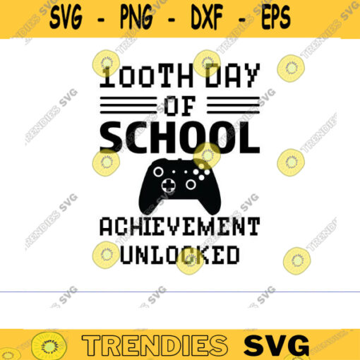 100 days of school svg school svg gamer svg 100th day of school svg school gamer svg quarantine gamer 100 days of school svg video Design 806 copy