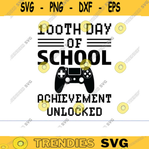 100 days of school svg school svg gamer svg 100th day of school svg school gamer svg quarantine gamer 100 days of school svg video copy