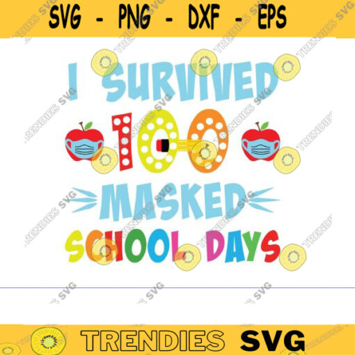 100 days of school svg school svg i survived 100 masked school days svg 100th day of school svg quarantine school svg MASKed 100 days copy