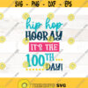 100 days smarter SVG 100 days of school svg Hip Hop Hooray its the 100th Day 100 days svg school sign svg Design 605