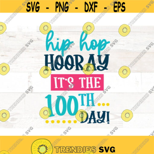 100 days smarter SVG 100 days of school svg Hip Hop Hooray its the 100th Day 100 days svg school sign svg Design 605