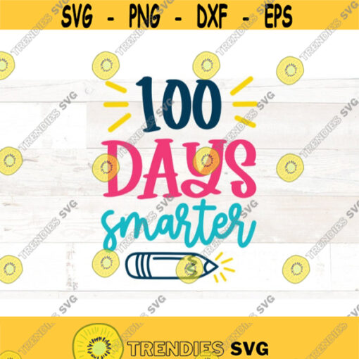 100 days smarter SVG 100 days of school svg school svg School shirt svg 100 days svg 100 days png school sign svg Design 504