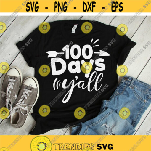 100 days yall svg 100 days of school svg dxf School Shirt Teacher svg Hundredth Day svg Cutting File Printable Cricut Silhouette Design 700.jpg