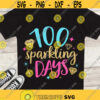 100 sparkling days SVG 100 days of school SVG 100th day of school 100 days shirt cut files