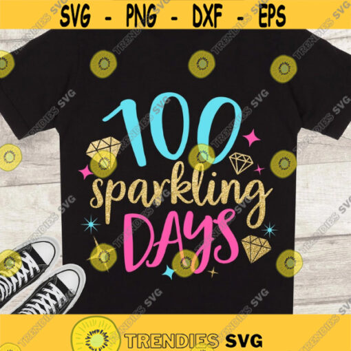 100 sparkling days SVG 100 days of school SVG 100th day of school 100 days shirt cut files