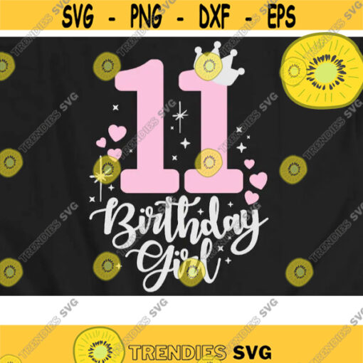 11 Birthday Svg 11th Birthday Girl Svg Crown Number Svg Number Eleven Svg Design 515 .jpg